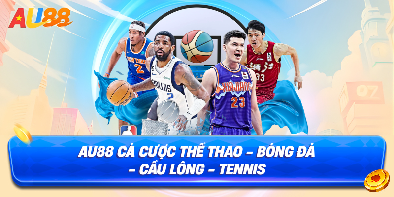 Au88 cá cược thể thao bóng đá cầu lông tennis